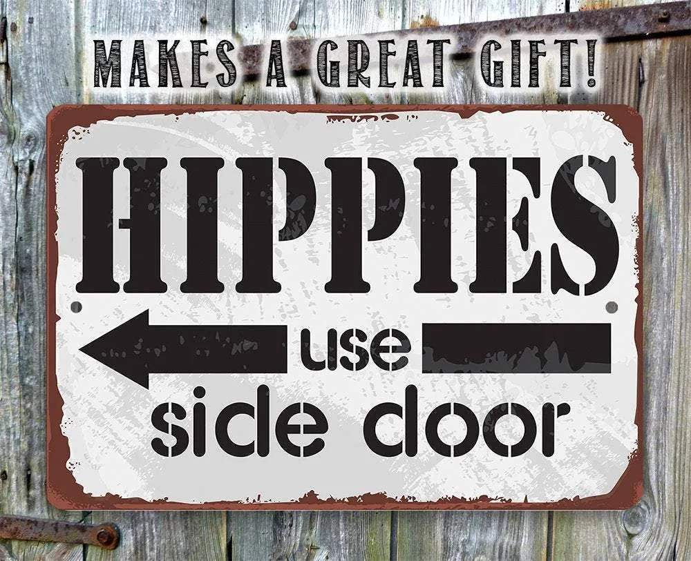 Hippies Use Side Door - Metal Sign