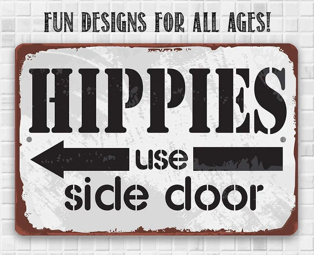 Hippies Use Side Door - Metal Sign