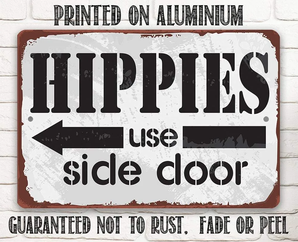 Hippies Use Side Door - Metal Sign