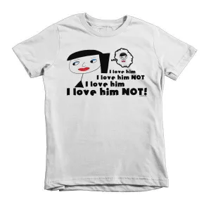 "I Love Him Not" Kids T-Shirt